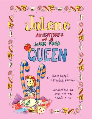 Jolene -- Adventures of a Junk Food Queen - Catharine Lauren Kaufman