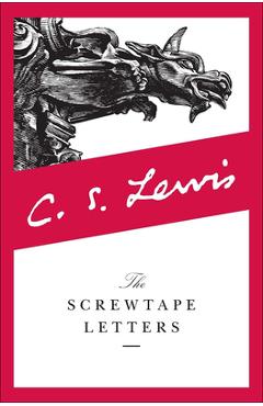 Coperta cărții 'The Screwtape Letters: With Screwtape Proposes a Toast - C. S. Lewis'