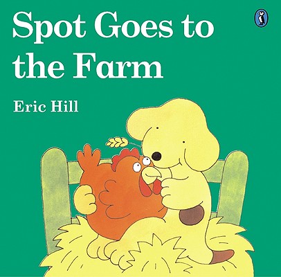 Spot Goes to the Farm - Eric Hill