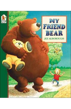 Coperta cărții 'My Friend Bear - Jez Alborough'