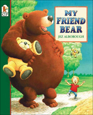 My Friend Bear - Jez Alborough