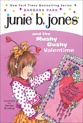 Junie B. Jones and the Mushy Gushy Valentime - Barbara Park