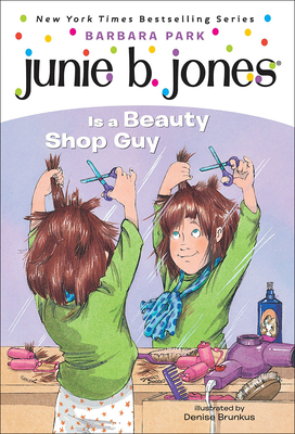 Junie B. Jones Is a Beauty Shop Guy - Barbara Park