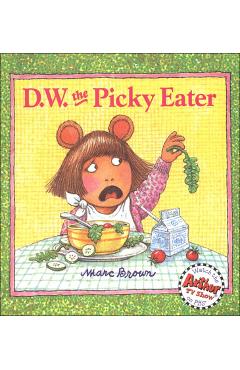 Coperta cărții 'D.W. the Picky Eater - Marc Tolon Brown'