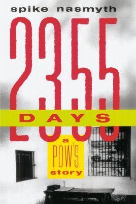 2,355 Days: A Pow's Story - Spike Nasmyth