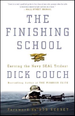 The Finishing School: Earning the Navy Seal Trident - Dick Couch