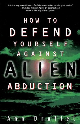 How to Defend Yourself Against Alien Abduction - Ann Druffel