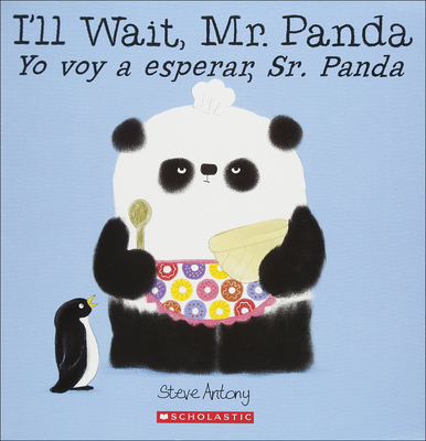 Coperta cărții 'I'll Wait, Mr. Panda/Yo Voy a Esperar, Sr. Panda - Steve Antony'