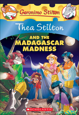 Thea Stilton and the Madagascar Madness - Thea Stilton