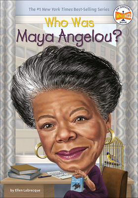 Who Was Maya Angelou? - Ellen Labrecque
