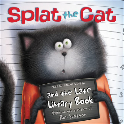 Splat the Cat and the Late Library Book - Rob Scotton