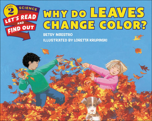 Why Do Leaves Change Color? - Betsy Maestro