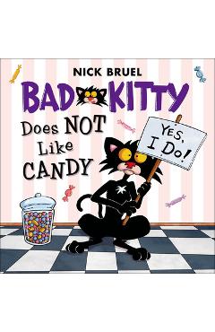 Coperta cărții 'Bad Kitty Does Not Like Candy - Nick Bruel'