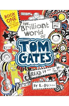 Coperta cărții 'Brilliant World of Tom Gates - Liz Pichon'