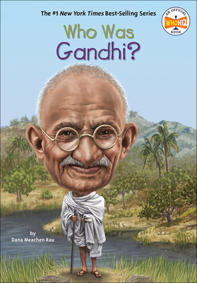 Who Was Gandhi? - Dana Meachen Rau
