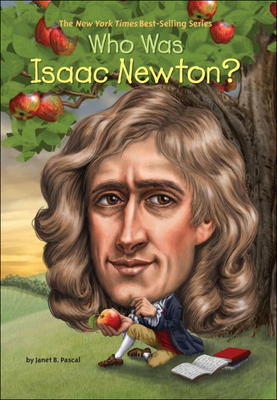 Who Was Isaac Newton? - Janet Pascal