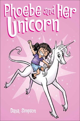 Phoebe and Her Unicorn: A Heavenly Nostrils Chronicle - Dana Simpson