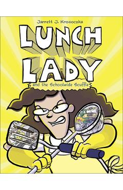 Coperta cărții 'Lunch Lady and the Schoolwide Scuffle - Jarrett Krosoczka'