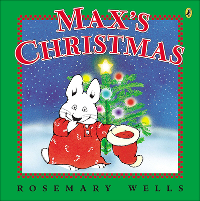 Max's Christmas - Rosemary Wells