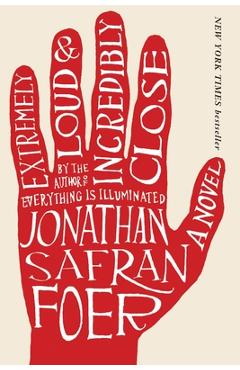 Coperta cărții 'Extremely Loud and Incredibly Close: A Novel - Jonathan Safran Foer'