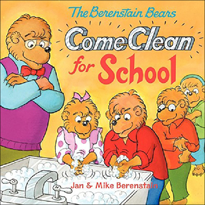 Berenstain Bears Come Clean for School - Jan Berenstain