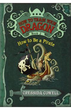 Coperta cărții 'How to Be a Pirate - Cressida Cowell'
