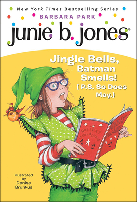 Junie B., First Grader: Jingle Bells, Batman Smells! (P.S. So Does May.) - Barbara Park