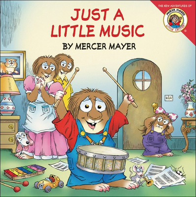 Coperta cărții 'Just a Little Music - Mercer Mayer'