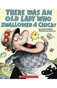Coperta cărții 'There Was an Old Lady Who Swallowed a Chick! - Lucille Colandro'