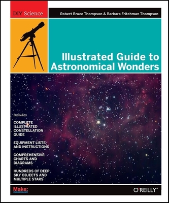 Illustrated Guide to Astronomical Wonders - Robert Bruce Thompson