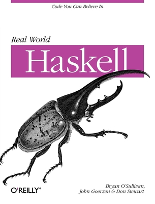 Real World Haskell: Code You Can Believe in - Bryan O'sullivan