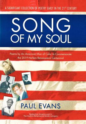 Song of My Soul: Poems by An American Man of Color to Commemorate the 2019 Harlem Renaissance Centennial - Paul Fairfax Evans