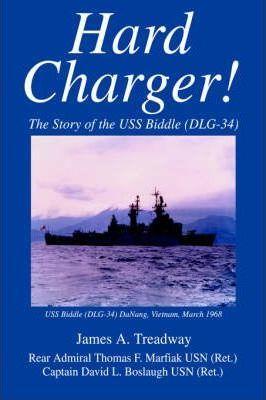 Hard Charger!: The Story of the USS Biddle (DLG-34) - James A. Treadway