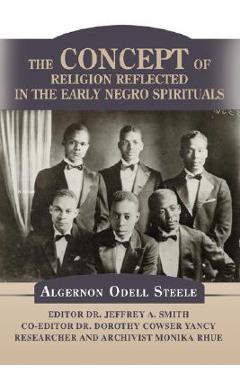 Coperta cărții 'The Concept of Religion Reflected in the Early Negro Spirituals - Jeffrey A. Smith'