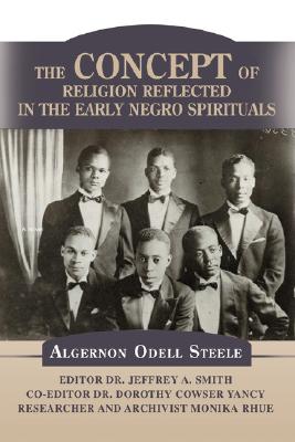 The Concept of Religion Reflected in the Early Negro Spirituals - Jeffrey A. Smith