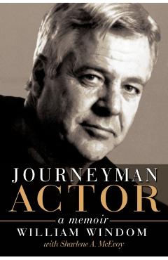Journeyman Actor: A Memoir - William Windom