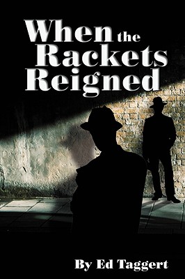 When the Rackets Reigned - Ed Taggert