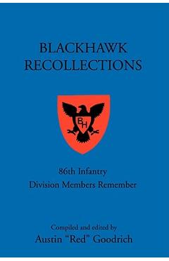 Coperta cărții 'Blackhawk Recollections: 86th Infantry Division Members Remember - Austin Red Goodrich'