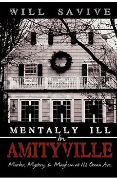 Poza produsului Mentally Ill in Amityville: Murder, Mystery, & Mayhem at 112 Ocean Ave. - Will Savive