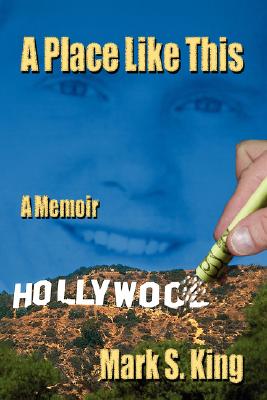 A Place Like This: A Memoir - Mark S. King