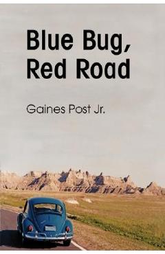 Coperta cărții 'Blue Bug, Red Road - Gaines Post'