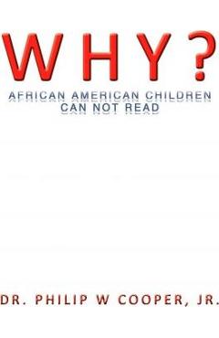 Coperta cărții 'Why?: African American Children Can Not Read - Philip W. Cooper'