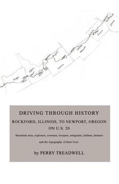 Poza produsului Driving Through History: Rockford, Illinois, to Newport, Oregon on U.S. 20 - Perry Treadwell