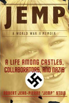 Jemp: A Life Among Castles, Collaborators, and Nazis - Robert Jean-pierre Stein