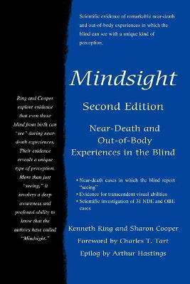 Mindsight: Near-Death and Out-of-Body Experiences in the Blind - Kenneth Ring