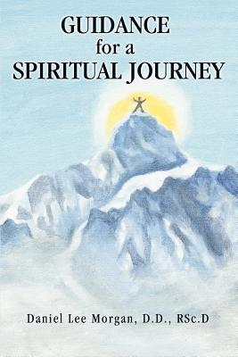 Guidance for a Spiritual Journey - Rsc D. Daniel Lee Morgan