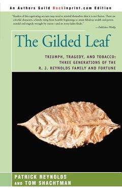 Poza produsului The Gilded Leaf: Triumph, Tragedy, and Tobacco: Three Generations of the R. J. Reynolds Family and Fortune - Patrick Reynolds