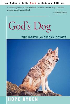 God's Dog: A Celebration of the North American Coyote - Hope Ryden