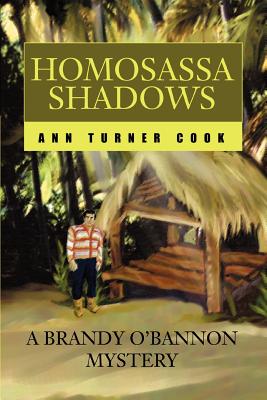 Homosassa Shadows: A Brandy O'Bannon Mystery - Ann Turner Cook