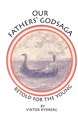 Our Fathers' Godsaga: Retold for the Young - Viktor Rydberg